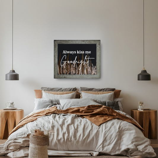 Always Kiss Me Goodnight | Rustic Wood Framed Sign