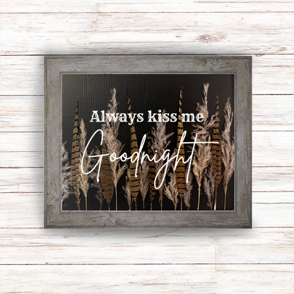 Always Kiss Me Goodnight | Rustic Wood Framed Sign