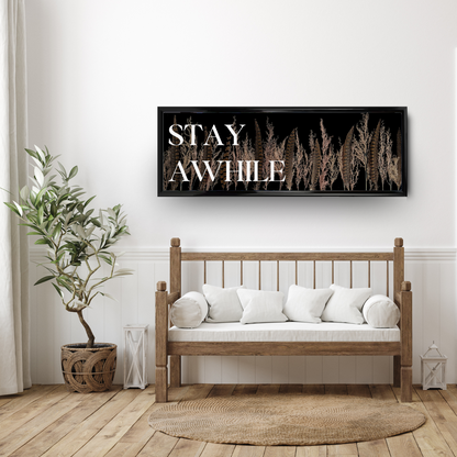 Stay Awhile | Black Framed Sign